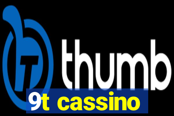 9t cassino
